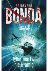 Tylko martwi nie kłamią. Hubert Meyer. Tom 2