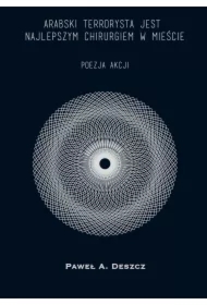 Arabski terrorysta jest najlepszym chirurgiem w mieście. Poezja akcji