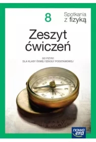 Spotkania z fizyką 8. Zeszyt ćwiczeń do fizyki dla klasy ósmej szkoły podstawowej. Edycja 2024-2026