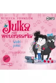 Wielki pokaz. Julka mała weterynarka. Tom 2