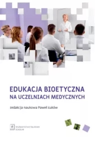 Edukacja bioetyczna na uczelniach medycznych