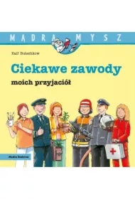 Mądra mysz - Mam przyjaciela. Ciekawe zawody moich przyjaciół