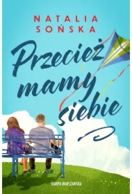 Przecież mamy siebie