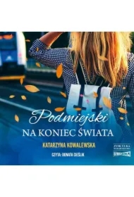 Podmiejski na koniec świata
