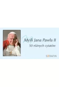 Myśli Jana Pawła II. 50 różnych cytatów