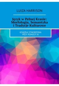 Język w Pełnej Krasie: Morfologia, Semantyka i Tradycje Kulturowe