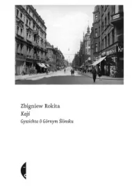 Kajś [edycyj? śl?nsk?]. Gyszichta ô G?rnym Śl?nsku