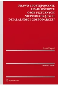 Prawo i postępowanie upadłościowe osób fizycznych nieprowadzących działalności gospodarczej