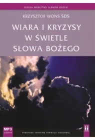 Wiara i kryzysy w świetle Słowa Bożego