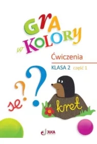 Gra w kolory. Szkoła podstawowa. Klasa 2. Zeszyt ćwiczeń. Część 1