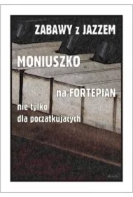 Zabawy z jazzem. Moniuszko na fortepian nie...
