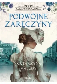 Podwójne zaręczyny. Saga warszawska. Tom 2