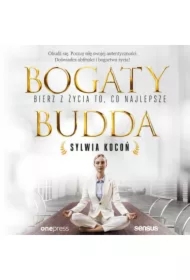 Bogaty budda. Bierz z życia to, co najlepsze