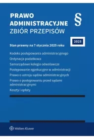 Kodeks postępowania administracyjnego. Ordynacja podatkowa. Samorządowe kolegia odwoławcze. Postępowanie egzekucyjne w administracji. Prawo o ustroju sądów administracyjnych. Prawo o postępowaniu przed sądami administracyjnymi