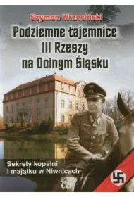 Podziemne tajemnice III Rzeszy na Dolnym Śląsku