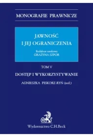 Jawność i jej ograniczenia. Dostęp i wykorzystywanie. Tom 5