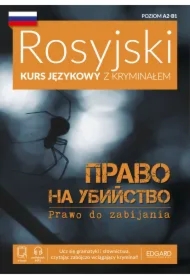 Rosyjski Kurs językowy z kryminałem. право на убийство. Prawo do zabijania. Poziom A2-B1