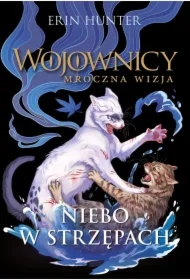 Wojownicy. Mroczna wizja T.3 Niebo w strzępach