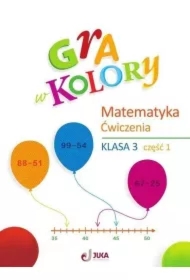 Gra w kolory. Matematyka. Szkoła podstawowa. Klasa 3. Zeszyt ćwiczeń. Część 1