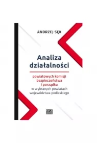 Analiza działalności powiatowych komisji bezpieczeństwa i porządku w wybranych powiatach województwa podlaskiego