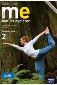 New Matura Explorer. Część 2. Podręcznik do języka angielskiego dla szkół ponadgimnazjalnych. Zakres podstawowy i rozszerzony