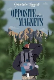 Opposite Magnets. Roots. Opposite Magnets. Tom 1