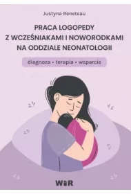 Praca logopedy z wcześniakami i noworodkami..