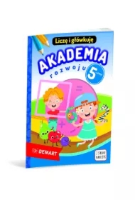 Akademia rozwoju 5-latka. Liczę i główkuję