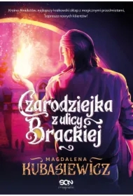Czarodziejka z ulicy Brackiej. Czarodziejka z ulicy. Tom 3