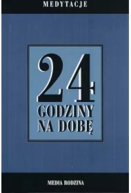 24 godziny na dobę. Zbiór 366 medytacji dla osób uzależnionych od alkoholu