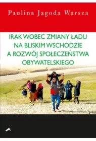 Irak wobec zmiany ładu na Bliskim Wschodzie...