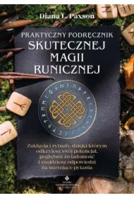 Praktyczny podręcznik skutecznej magii runicznej