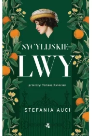 Sycylijskie lwy. Saga rodu Florio. Tom 1