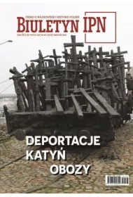 Biuletyn IPN nr 4/2025 Deportacje. Katyń. Obozy