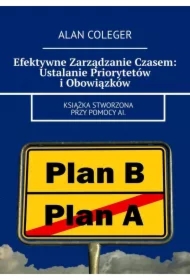 Efektywne Zarządzanie Czasem: Ustalanie Priorytetów i Obowiązków
