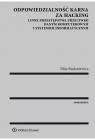 Odpowiedzialność karna za hacking i inne przestępstwa przeciwko danym komputerowym i systemom informatycznym