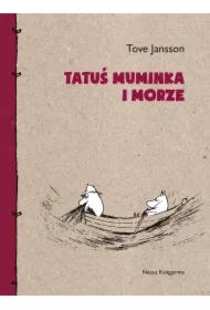 Tatuś Muminka i morze. Muminki. Tom 8