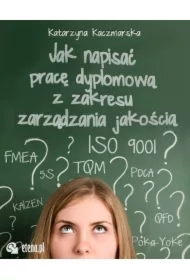 Jak napisać pracę dyplomową z zakresu zarządzania jakością?