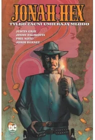 Tylko zacni umierają młodo. Jonah Hex. Tom 4