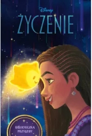 Życzenie. Biblioteczka Przygody. Disney