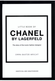 Little Book of Chanel by Lagerfeld : The Story of the Iconic Fashion Designer wer. angielska