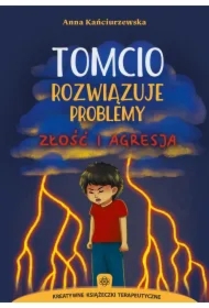 Tomcio rozwiązuje problemy. Złość i agresja