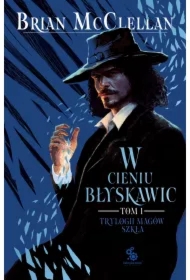 W cieniu błyskawic. Trylogia Magów Szkła. Tom 1