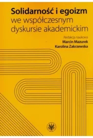 Solidarność i egoizm we współczesnym dyskursie akademickim