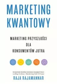 Marketing kwantowy. Marketing przyszłości dla konsumentów jutra