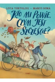 Kto mi powie, czym jest szczęście?