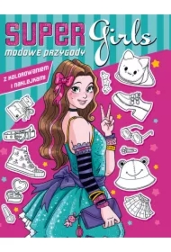 Super Girls! Modowe przygody z kolorowaniem..