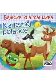Bajeczki dla maluszka. Na leśnej polance