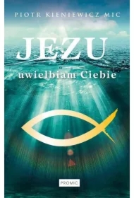 Jezu, uwielbiam Ciebie