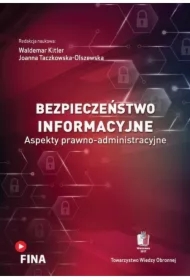 Bezpieczeństwo informacyjne. Aspekty prawno-administracyjne